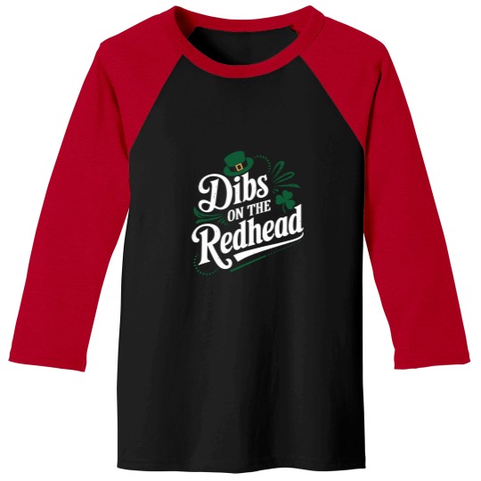Discover Dibs On The Redhead Funny St Patricks Day T-Shirt Baseball Tees