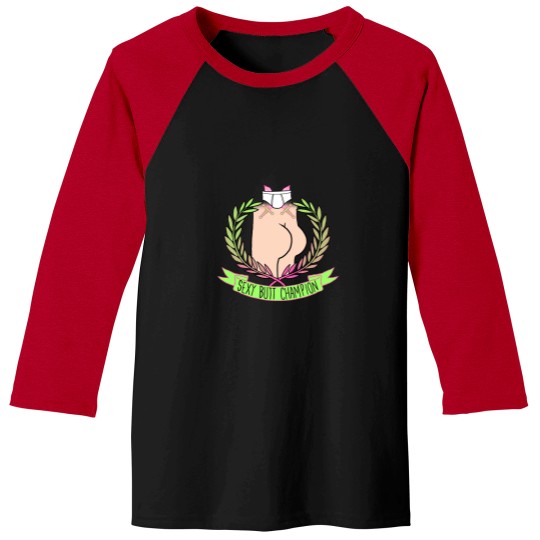 Discover Sexy Butt Champions Baseball Tees