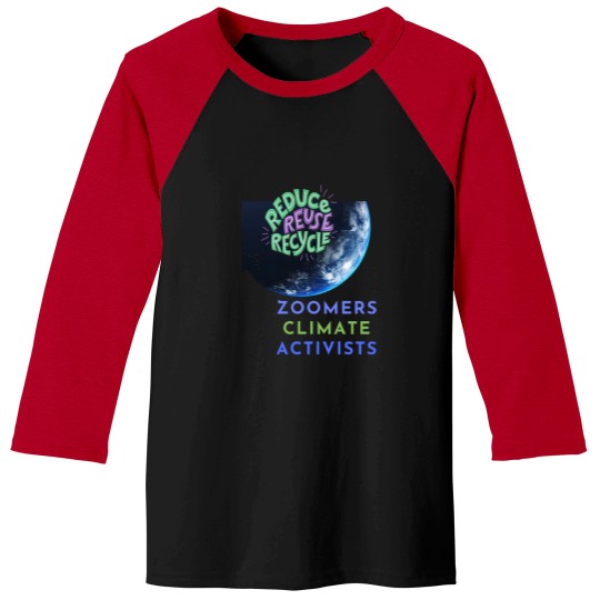 Discover Zoomers climate activists, Recycle reduce reuse, climate activist,Our Climate Our world ,Climate C Baseball Tees