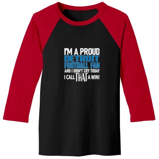 Discover Proud-Detroit-Football-Fan-Didn'T-Cry T-Shirt Baseball Tees