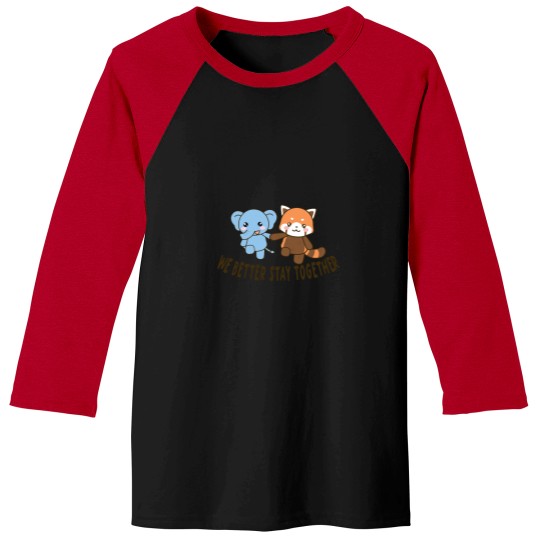 Discover We Better Stay Together Baseball Tees