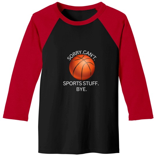 Discover sorry can't sports stuff  T-Shirt Baseball Tees