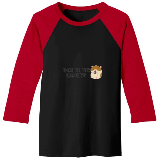 Discover Hamster  Talk to the hamster Baseball Tees