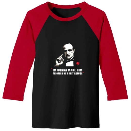 Discover godfather im gonna make hin an offer he cant refuse Baseball Tees