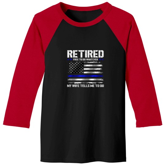 Discover Retired-Police-Officer-Shirt-Funny-Retired-Thin-Blue-Line-T-Shirt Baseball Tees