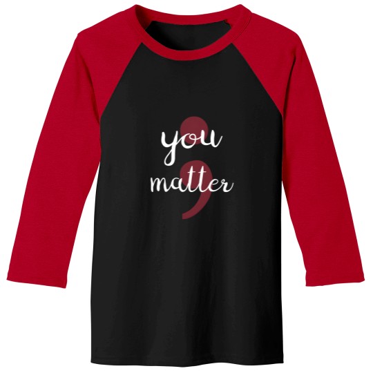 Discover Semicolon Project You Matter Against Depression Baseball Tees