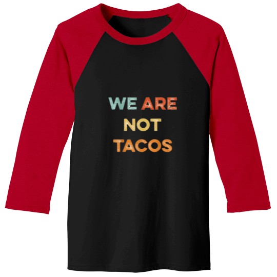 Discover Not-Your-Breakfast-Taco-3-3 Baseball Tees