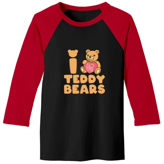 Discover I Love Teddy Bears Baseball Tees
