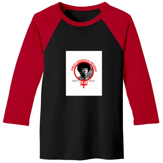 Discover Shirley-Chisholm-For-President-(1) T-Shirt Baseball Tees