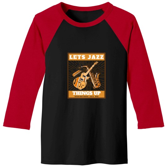 Discover Let's Jazz thingss Up - Music Lovers Baseball Tees