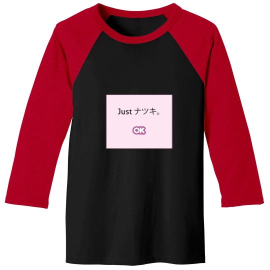 Discover Just-Natsuki-Just Baseball Tees
