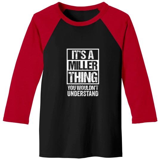 Discover It'S-A-Miller-Thing---You-Wouldn'T-Understand---Family-Name-T-Shirt Baseball Tees