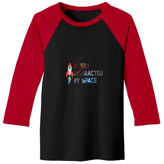 Discover Easily distracted by spaces ship Baseball Tees