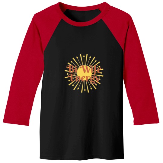 Discover Bi-Wife-Energy-1-1 Baseball Tees