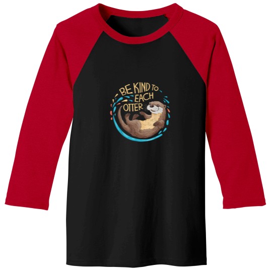 Discover Be-Kind-Otter-Pun-T-Shirt Baseball Tees