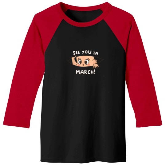 Discover Pregnancy-Mom-Mother-See-You-In-March-T-Shirt Baseball Tees