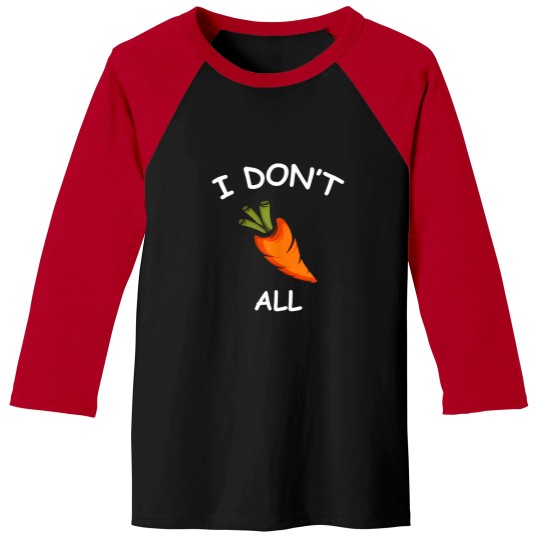 Discover Don'T Carrot All Carefree And Joker Baseball Tees