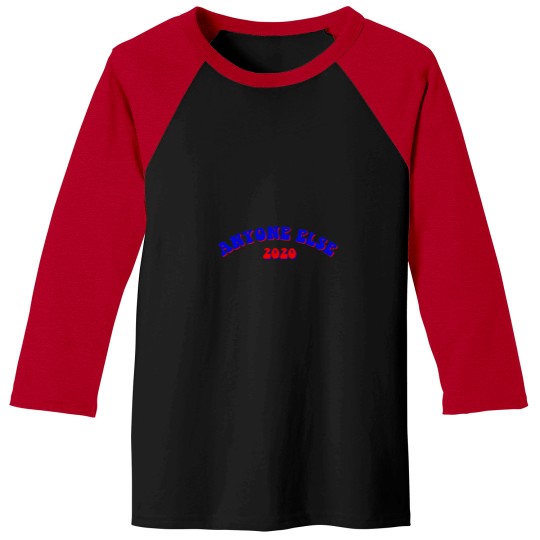Discover Anyone-Else-2020 T-Shirt Baseball Tees