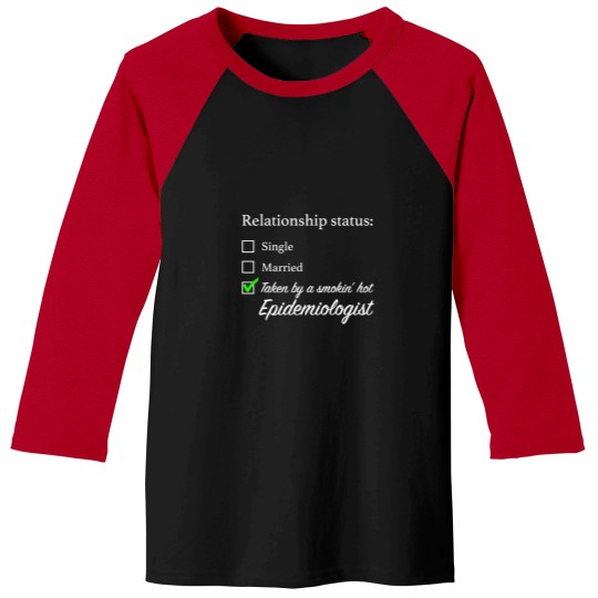 Discover Relationship-Status-Epidemiologist T-Shirt Baseball Tees