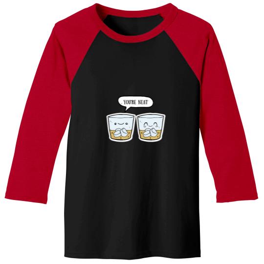 Discover You_re NeatWhiskey Joke Baseball Tees