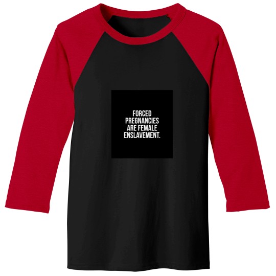 Discover 2254 Forced Pregnancies Are Enslavement Baseball Tees