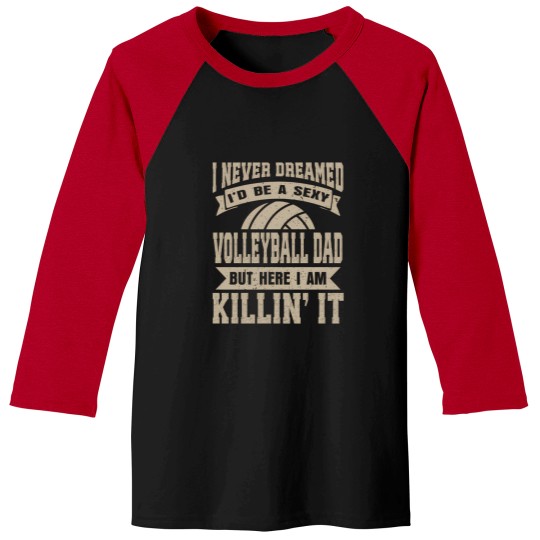 Discover Mens Never Dreamed I Would Be A Cool Volleyball Dad Baseball Tees