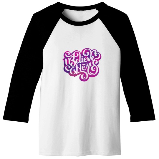 Discover I Believe Her Rape Culture Baseball Tees