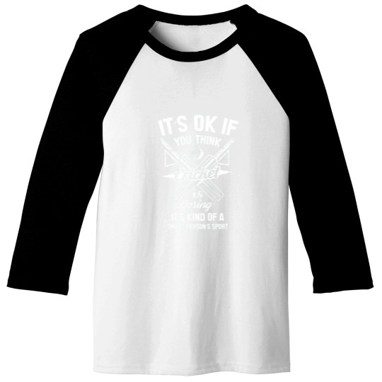 Discover You Think Batting Is Boring. Cricket Baseball Tees