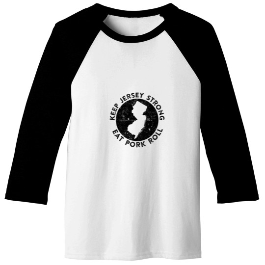 Discover Keep Jerseyss Strong Eat Porks Roll -1 Baseball Tees