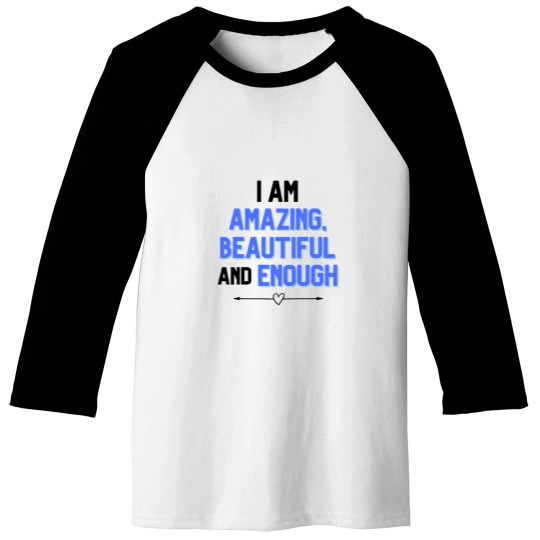 Discover I am amazing - beautiful and enough Baseball Tees