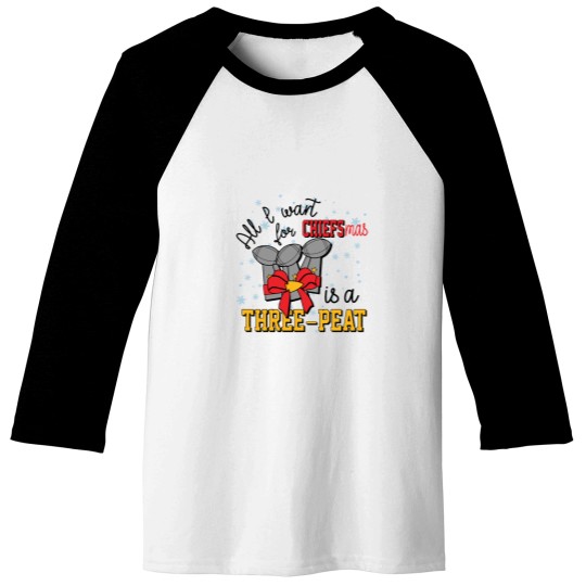Discover All I Want for Chiefsmas is a Three-Peat Baseball Tees
