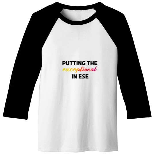 Discover Putting the exceptional in ESE Baseball Tees