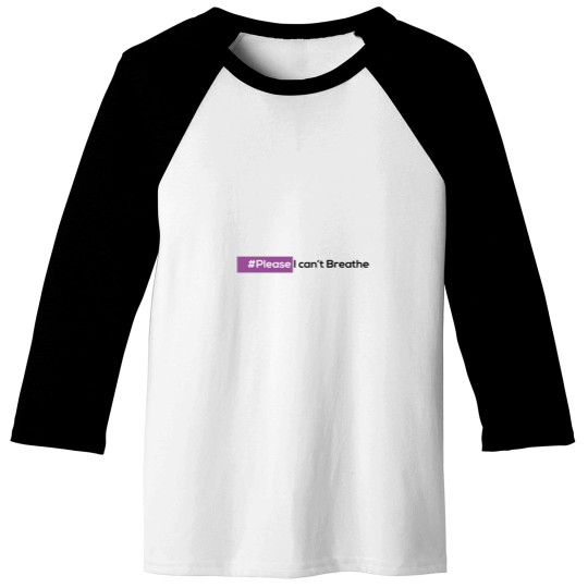 Discover please i can't Breathe Baseball Tees