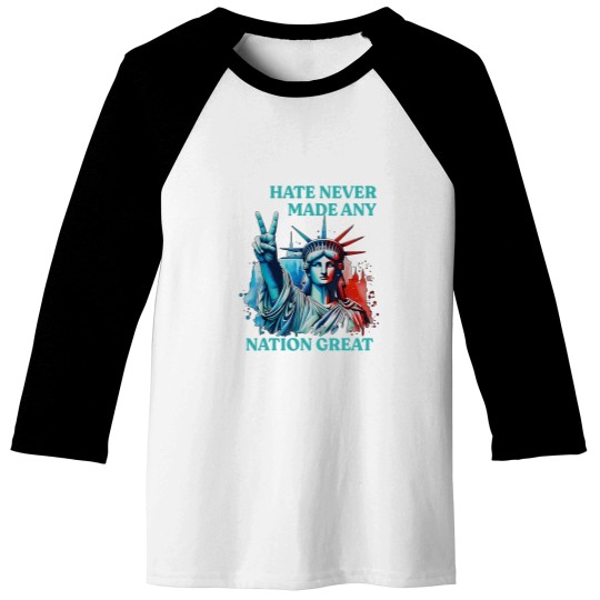 Discover Hate Never Made Any Nation Great Peace Anti Trump Baseball Tees