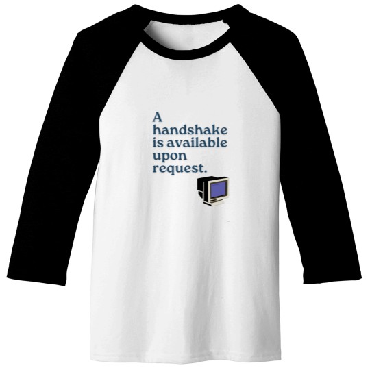 Discover Handshake is Available Upon Request Baseball Tees