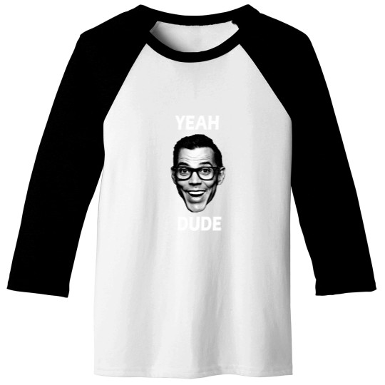 Discover Jackass Steve-O Yeah Dude (1) Baseball Tees