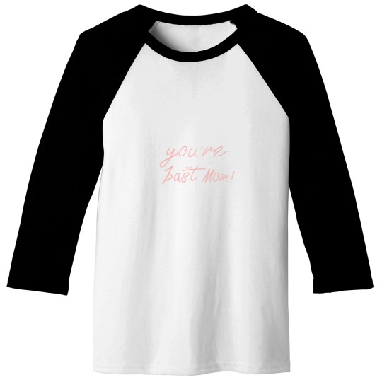 Discover you're the best mom Baseball Tees