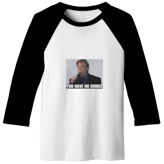 Discover You Have No Choice Baseball Tees