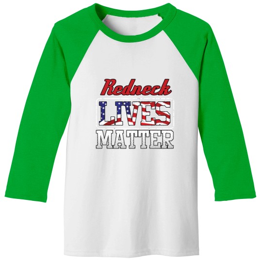 Discover Redneck Lives Matter Baseball Tees