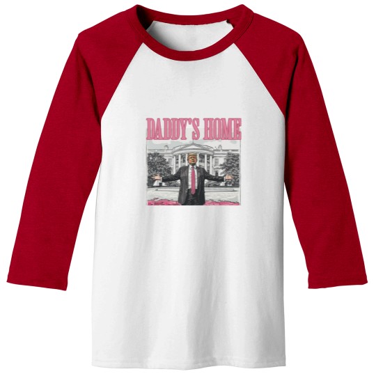 Discover Daddys Home Trump 2024 Baseball Tees