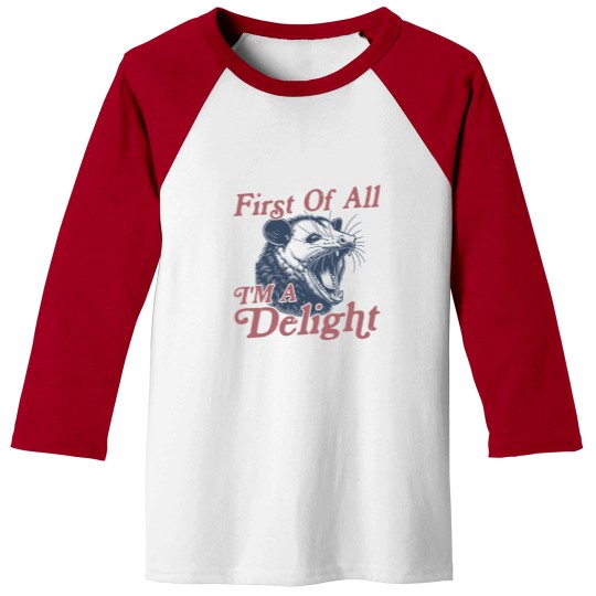 Discover First of All I'm a Delight Sarcastic Funny Opossum  Angry Possum Baseball Tees