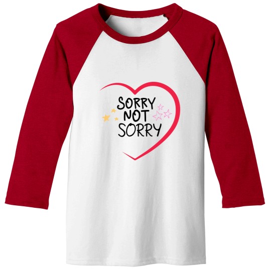 Discover sorry not sorry funny women's clothing merch apparel Baseball Tees