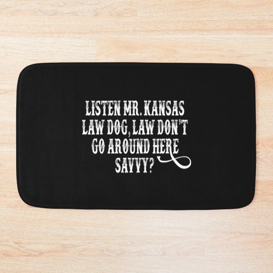 Discover Tombstone Quote - Listen Mr. Kansas Law Dog Bath Mats