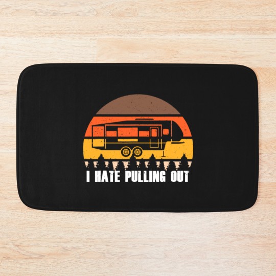 Discover Funny Camping I Hate Pulling Out Retro Sunset Pull Bath Mats