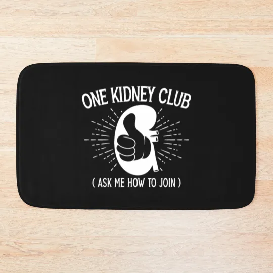 Discover One Kidney Club Ask Me How To Join Organ Donation Bath Mats