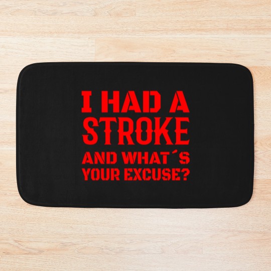 Discover STROKE SURVIVOR STROKE RECOVERY I had a stroke Bath Mats