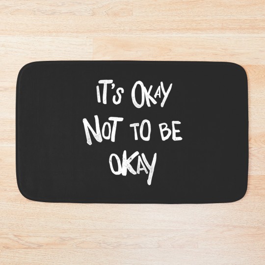 Discover Depression Merch Bath Mats It's Okay Not To Be Okay