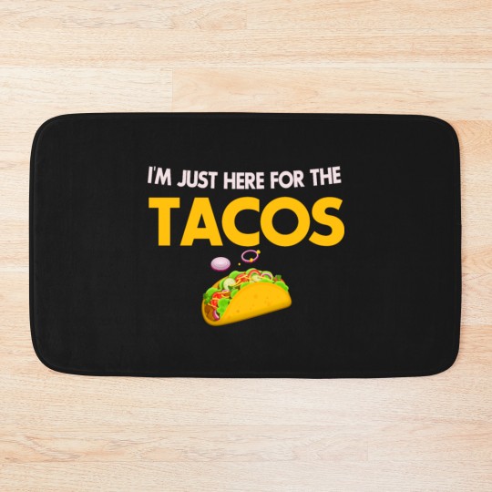 Discover I m Just Here For The Tacos Lovers Bath Mats