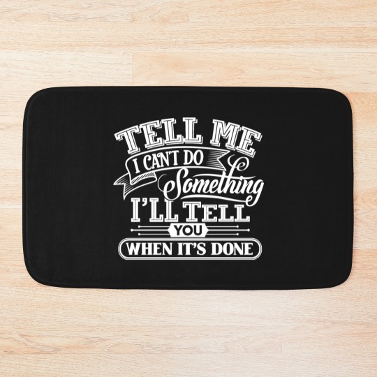 Discover Tell Me I Can't Do Something Bath Mats
