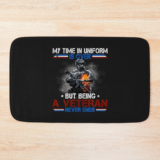 Discover Uniform Is Over But Being A Veteran Never Ends Vet Bath Mats